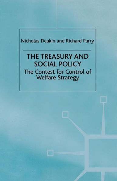 The Treasury and Social Policy: Contest for Control of Welfare Strategy