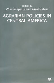 Title: Agrarian Policies in Central America, Author: W. Pelupessy