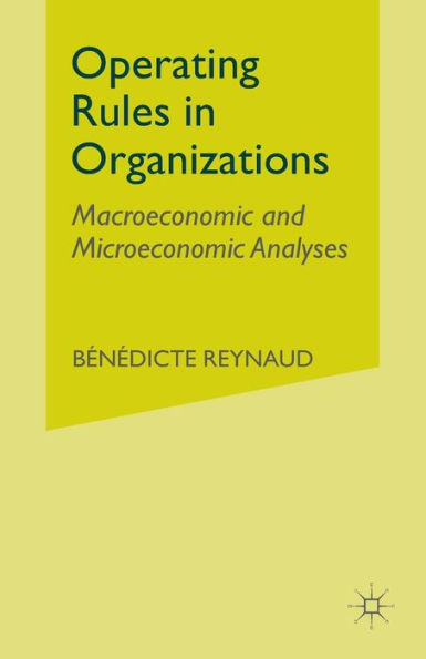Operating Rules in Organizations: Macroeconomic and Microeconomic Analyses