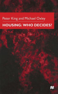 Title: Housing: Who Decides?, Author: P. King