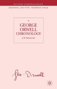 Title: A George Orwell Chronology, Author: J. Hammond