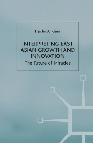 Interpreting East Asian Growth and Innovation: The future of Miracles