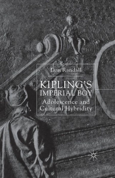 Kipling's Imperial Boy: Adolescence and Cultural Hybridity