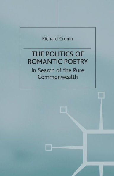 the Politics of Romantic Poetry: Search Pure Commonwealth