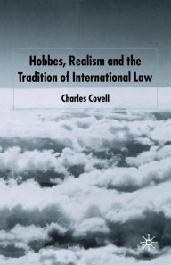 Title: Hobbes, Realism and the Tradition of International Law, Author: C. Covell