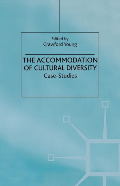 The Accommodation of Cultural Diversity: Case-Studies