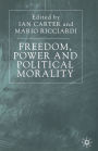 Freedom, Power and Political Morality: Essays for Felix Oppenheim