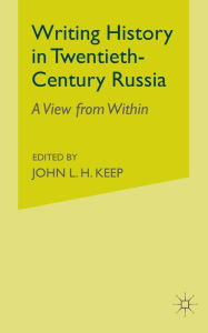 Title: Writing History in Twentieth-Century Russia: A View from Within, Author: A. Litvin