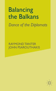 Title: Balancing in the Balkans, Author: R. Tanter