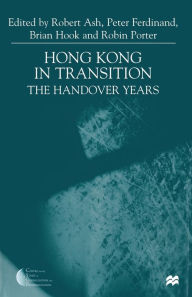 Title: Hong Kong in Transition: The Handover Years, Author: R. Ash