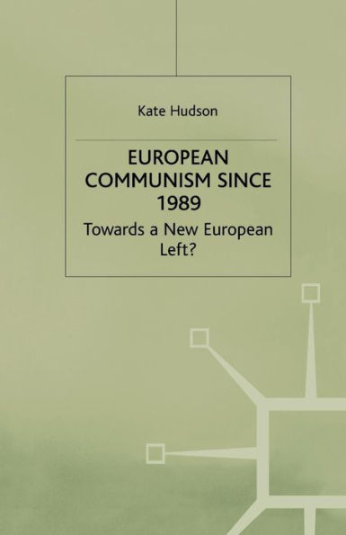 European Communism since 1989: Towards a New European Left?