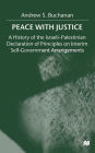 Peace with Justice: A History of the Israeli-Palestinian Declaration of Principles on Interim Self-Government Arrangements