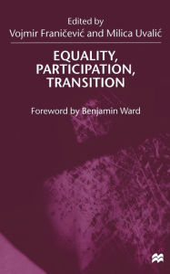 Title: Equality, Participation, Transition: Essays in Honour of Branko Horvat, Author: The Wendels