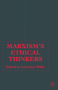 Title: Marxism's Ethical Thinkers, Author: L. Wilde