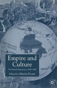 Title: Empire and Culture: The French Experience, 1830-1940, Author: M. Evans
