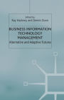 Business Information Technology Management: Alternative and Adaptive Futures