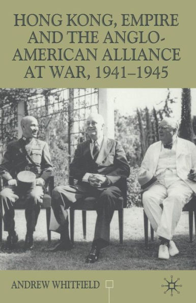 Hong Kong, Empire and the Anglo-American Alliance