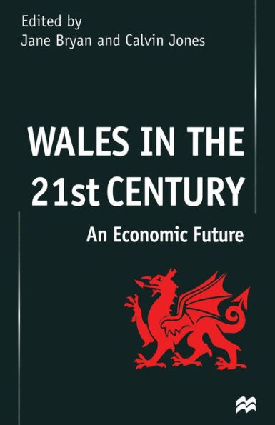 Wales the 21st Century: An Economic Future