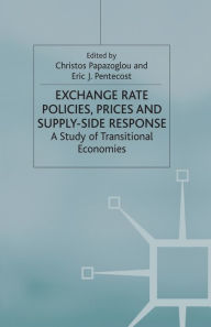 Title: Exchange Rate Policies, Prices and Supply-side Response: A Study of Transitional Economies, Author: Christos Papazoglou