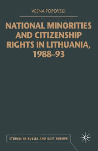 Title: National Minorities and Citizenship Rights in Lithuania, 1988-93, Author: V. Popovski