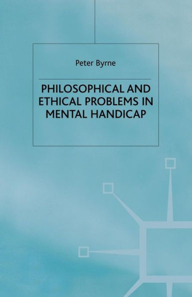 Philosophical and Ethical Problems Mental Handicap