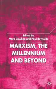 Title: Marxism, the Millennium and Beyond, Author: M. Cowling