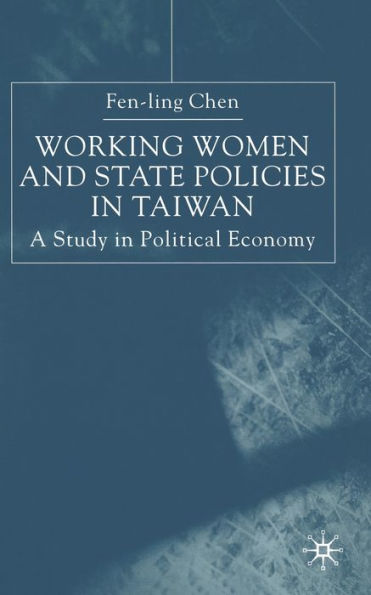 Working Women and State Policies Taiwan: A Study Political Economy