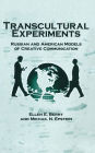 Transcultural Experiments: Russian and American Models of Creative Communication