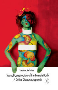 Title: Textual Construction of the Female Body: A Critical Discourse Approach, Author: L. Jeffries