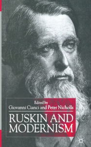 Title: Ruskin and Modernism, Author: Giovanni Cianci