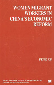 Title: Women Migrant Workers in China's Economic Reform, Author: F. Xu