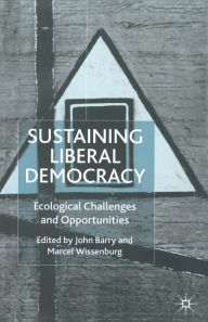 Title: Sustaining Liberal Democracy: Ecological Challenges and Opportunities, Author: M. Wissenburg