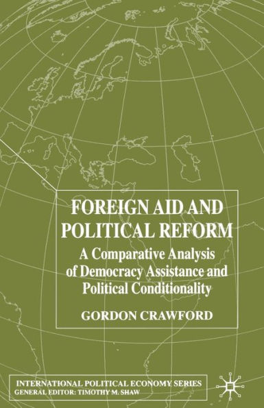 Foreign Aid and Political Reform: A Comparative Analysis of Democracy Assistance Conditionality