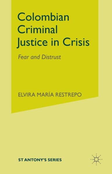 Colombian Criminal Justice Crisis: Fear and Distrust
