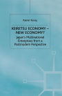 Keiretsu Economy - New Economy?: Japan's Multinational Enterprises from a Postmodern Perspective