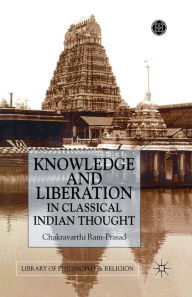 Title: Knowledge and Liberation in Classical Indian Thou, Author: C. Ram-Prasad