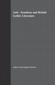 Title: Anti-Semitism and British Gothic Literature, Author: C. Davison