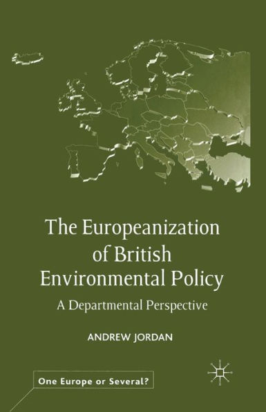 The Europeanization of British Environmental Policy: A Departmental Perspective