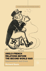 Title: Anglo-French Relations Before the Second World War: Appeasement and Crisis, Author: R. Davis