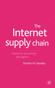 Title: The Internet Supply Chain: Impact on Accounting and Logistics, Author: D. Chorafas