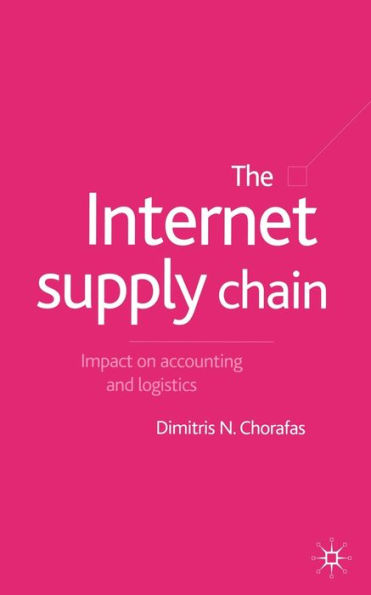 The Internet Supply Chain: Impact on Accounting and Logistics