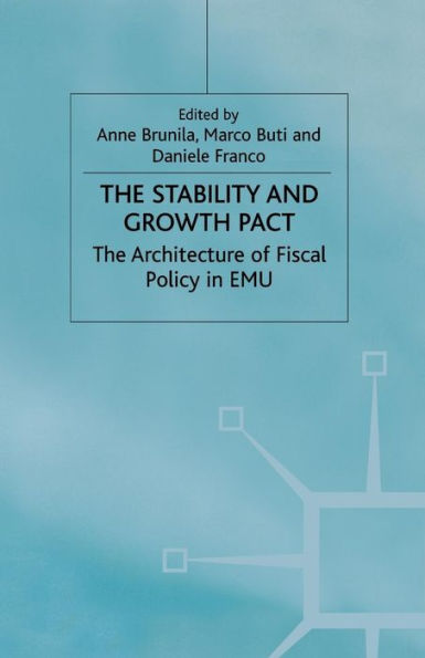 The Stability and Growth Pact: Architecture of Fiscal Policy EMU