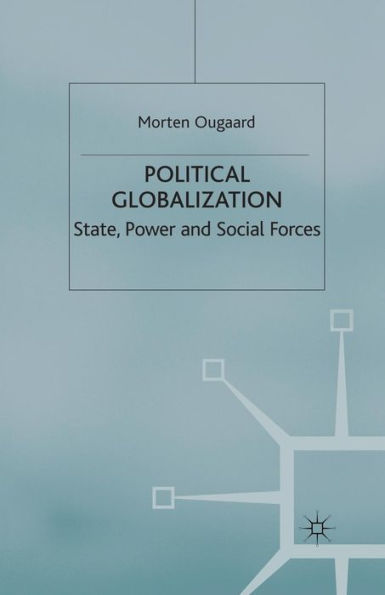 Political Globalization: State, Power and Social Forces