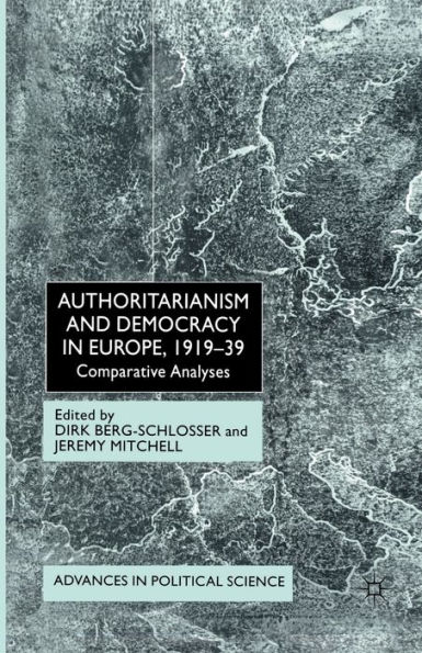 Authoritarianism and Democracy in Europe, 1919-39: Comparative Analyses