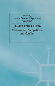 Title: Japan and China: Cooperation, Competition and Conflict, Author: H. Hilpert
