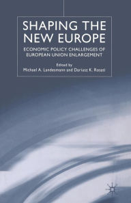 Title: Shaping the New Europe: Economic Policy Challenges of European Union Enlargement, Author: M. Landesmann