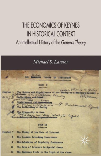 the Economics of Keynes Historical Context: An Intellectual History General Theory