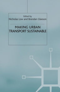 Title: Making Urban Transport Sustainable, Author: N. Low