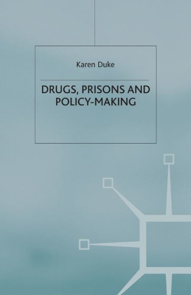 Drugs, Prisons and Policy-Making