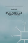 Drugs, Prisons and Policy-Making